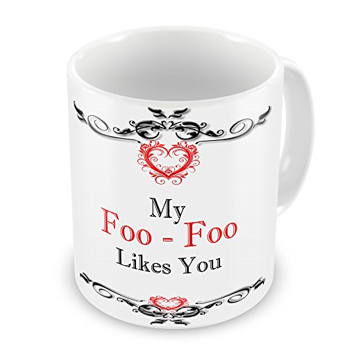 My Foo-Foo Likes You Gift Mug