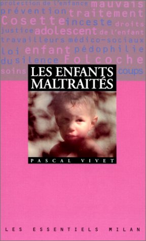 couverture de : Les enfants maltrait&eacute;s