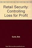 Image de Retail Security: Controlling Loss for Profit