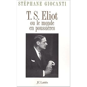 T.S.Eliot ou Le monde en poussières Livre en Ligne T.S.Eliot ou Le monde en poussières Livre en Ligne - Telecharger Ebook