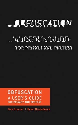 Obfuscation: A User's Guide for Privacy and Protest (MIT Press) by Finn Brunton (2016-09-02)