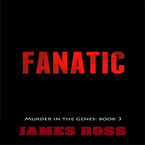 Download Fanatic: Murder in the Genes, Volume 3 Download Fanatic: Murder in the Genes, Volume 3