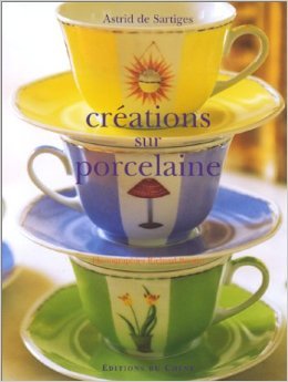 Download Créations sur porcelaine (Ancien prix éditeur : 26,90 Euros) de Astrid de Sartiges,Richard Boutin (Photographies) ( 1 décembre 1999 ) Download Créations sur porcelaine (Ancien prix éditeur : 26,90 Euros) de Astrid de Sartiges,Richard Boutin (Photographies) ( 1 décembre 1999 )