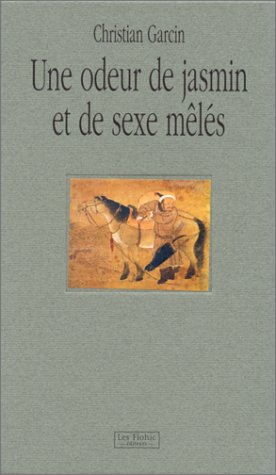 Télécharger Une odeur de jasmin et de sexe mêlés Francais PDF