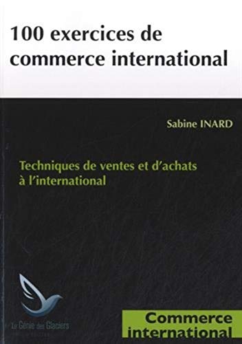 Télécharger 100 exercices de commerce international : Techniques de ventes et d'achats à l'international Livre PDF Gratuit
