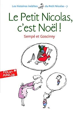 Sempé Les histoires inédites du Petit Nicolas - 7 Le Petit Nicolas, c'est Noël!