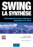 Image de Swing la synthèse : Développement des interfaces graphiques en Java