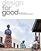 Produktbild Design for Good: A New Era of Architecture for Everyone