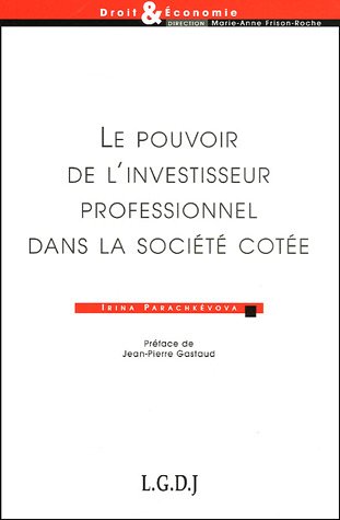 Le pouvoir de l'investisseur professionnel dans la société cotée Le pouvoir de l'investisseur professionnel dans la société cotée