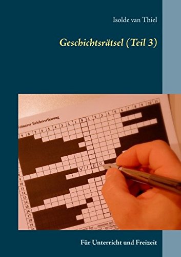 Geschichtsrätsel (Teil 3): Für Unterricht und Freizeit