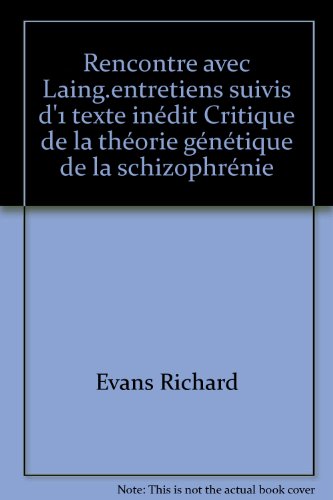 Rencontre avec Laing.entretiens suivis d'1 texte inédit Critique de la théorie génétique de la schizophrénie en ligne Rencontre avec Laing.entretiens suivis d'1 texte inédit Critique de la théorie génétique de la schizophrénie en ligne