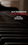 Play it again von Alan Rusbridger