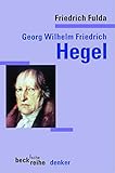 Georg Wilhelm Friedrich Hegel (Beck'sche Reihe) by