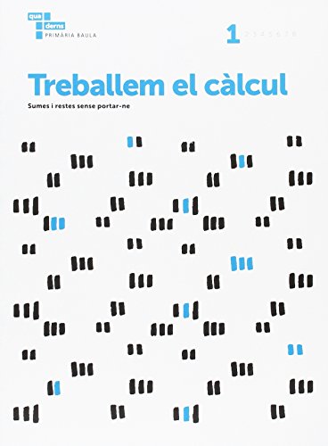 Treballem el càlcul 1 Primària Baula (Projecte Quaderns Primària Baula)