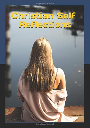 Christian Self Reflections: A Guided Prompt Journal for Christians