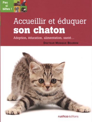 couverture de : Accueillir et &eacute;duquer son chaton
