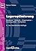 Lageroptimierung: Bestände - Abläufe - Organisation - Datenqualität - Stellplätze by 