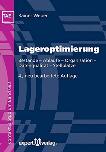 Lageroptimierung: Bestände - Abläufe - Organisation - Datenqualität - Stellplätze