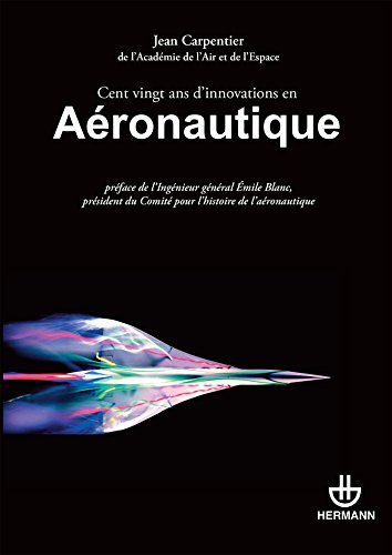 Cent vingt ans d'innovations en aéronautique francais Cent vingt ans d'innovations en aéronautique francais
