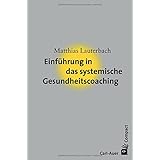 Gesundheitscoaching Strategien Und Methoden Fur Fitness Und Lebensbalance Im Beruf Amazon De Lauterbach Matthias Bucher