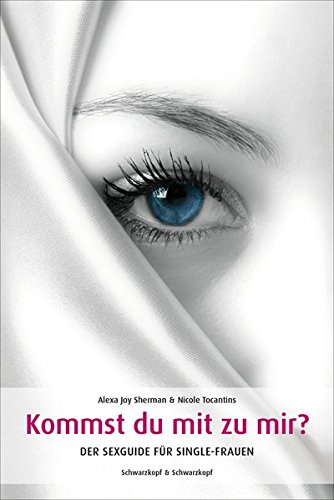 Preisvergleich Produktbild Kommst Du mit zu mir Der Sexguide für Single-Frauen