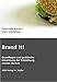 Brand it!: Grundlagen und praktische Umsetzung der Entstehung starker Marken by