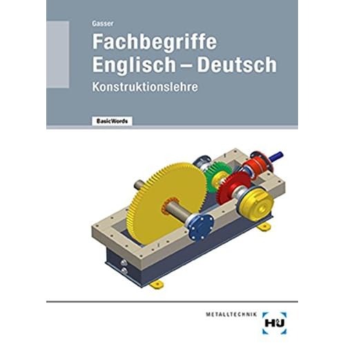 [PDF] BasicWords: Konstruktionslehre Fachbegriffe Englisch-Deutsch KOSTENLOS DOWNLOAD