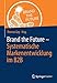 Brand the Future: Systematische Markenentwicklung im B2B by Thomas Gey