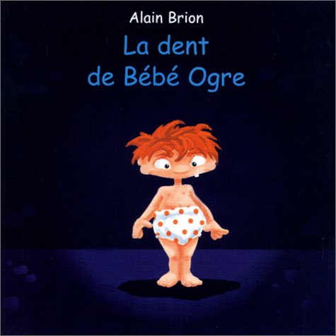 couverture de : La dent de b&eacute;b&eacute; Ogre