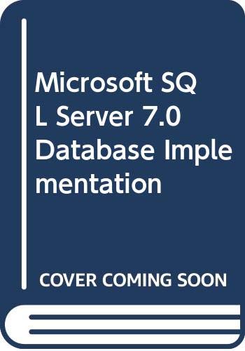 Microsoft SQL Server 7.0 Database Implementation