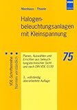 Image de Halogenbeleuchtungsanlage mit Kleinspannung: Planen, Auswählen und Errichten aus beleuchtungstechnischer Sicht und nach DIN VDE 0100 (VDE-Schriftenre