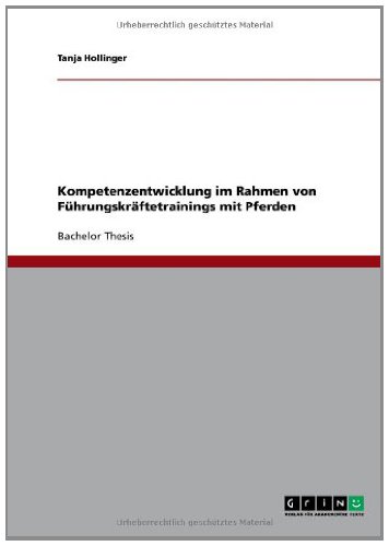 Download Kompetenzentwicklung im Rahmen von Führungskräftetrainings mit Pferden