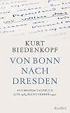 Von Bonn nach Dresden: Aus meinem Tagebuch Juni 1989 - November 1990 by 