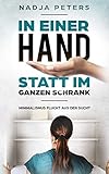In einer Hand statt im ganzen Schrank: Minimalismus Flucht aus der Sucht: Minimalismus by Nadja Peters
