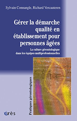 Download Gérer la démarche qualité en établissement pour personnes âgées Download Gérer la démarche qualité en établissement pour personnes âgées