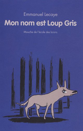 couverture de : Mon nom est Loup Gris