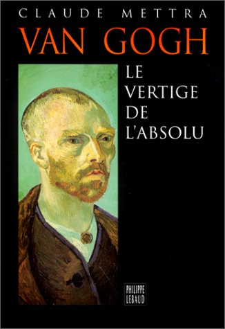 Van Gogh : le vertige de l'absolu