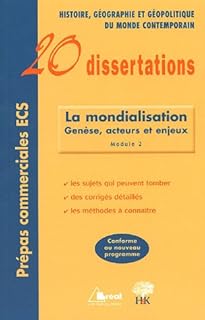 jaquette livre 20 Dissertations d'Histoire, de Géographie du monde contemporain : La mondialisation : genèse, acteurs et enjeux