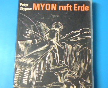 Preisvergleich Produktbild Petyr Stypow: Myon ruft Erde