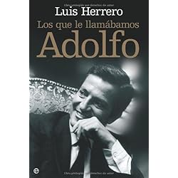 Los que le llamábamos adolfo (Biografias Y Memorias)