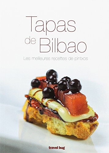Download Tapas de Bilbao, les meilleures recettes de pintxos Download Tapas de Bilbao, les meilleures recettes de pintxos