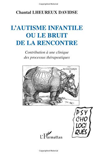 Download L'autisme infantile ou le bruit de la rencontre : Contribution à une clinique des processus thérapeutiques Download L'autisme infantile ou le bruit de la rencontre : Contribution à une clinique des processus thérapeutiques