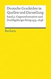 Image de Deutsche Geschichte in Quellen und Darstellung, Band 4: Gegenreformation und Dreissigjähriger Krieg