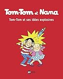 Tom-Tom et Nana, Tome 02: Tom-Tom et ses idées explosives