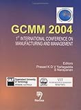 Image de Gcmm 2004: 1st International Conference on Manufacturing And Management, 8th to 10th December 2004