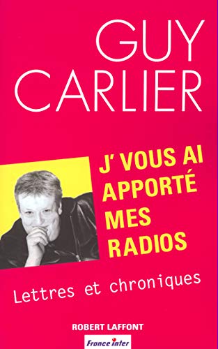 Download J'vous ai apporté mes radios : Lettres et chroniques Download J'vous ai apporté mes radios : Lettres et chroniques