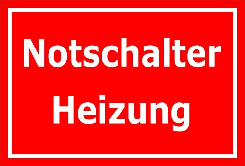 Schild Notschalter Heizung Not Aus – 15x20cm, 30x20cm und 45x30cm – Bohrlöcher Aufkleber Hartschaum Aluverbund -S00078D