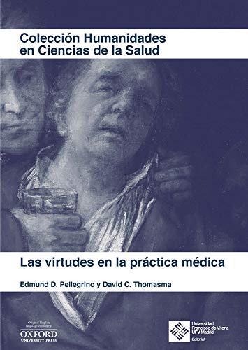 Las Virtudes En La práctica médica: 4 (Humanidades en Ciencias de la Salud)
