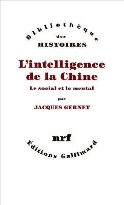 Gallimard L'intelligence De La Chine - Le Social Et Le Mental