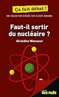 Faut Il Sortir Du Nucleaire Geraldine Woessner Babelio